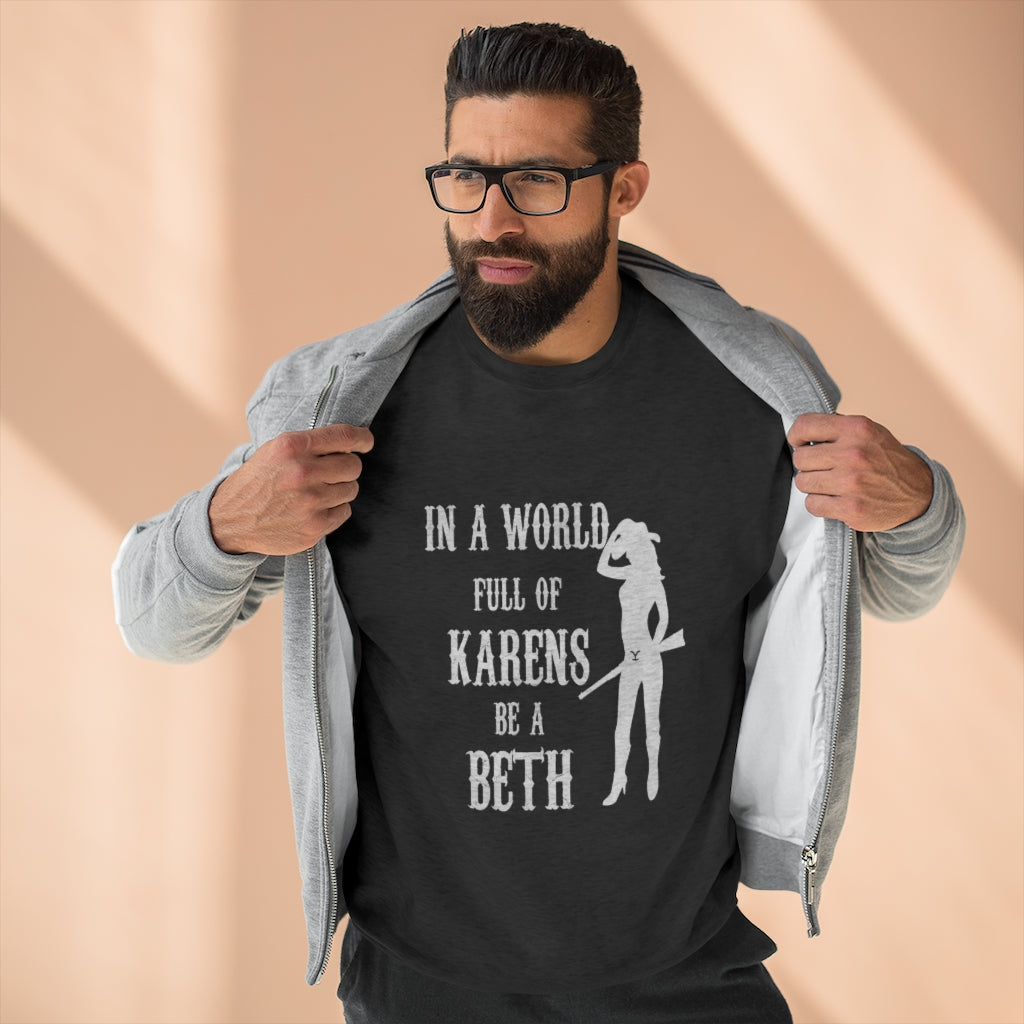 In A World Full Of Karens Be A Beth Unisex