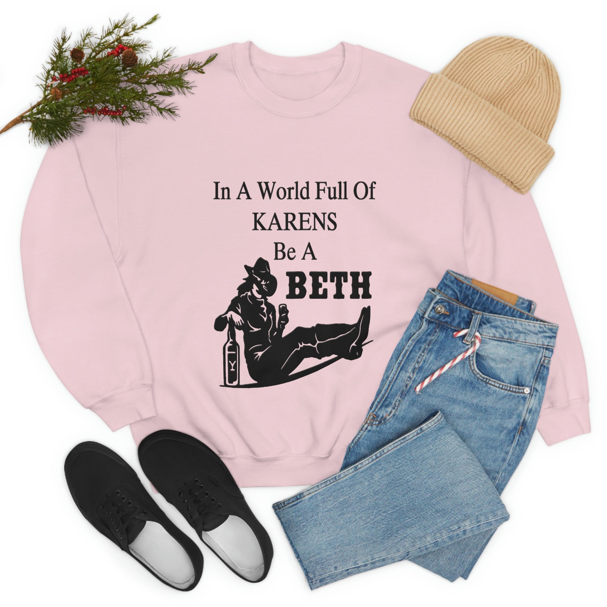 In A World Full Of Karens Be A Beth Sweatshirt