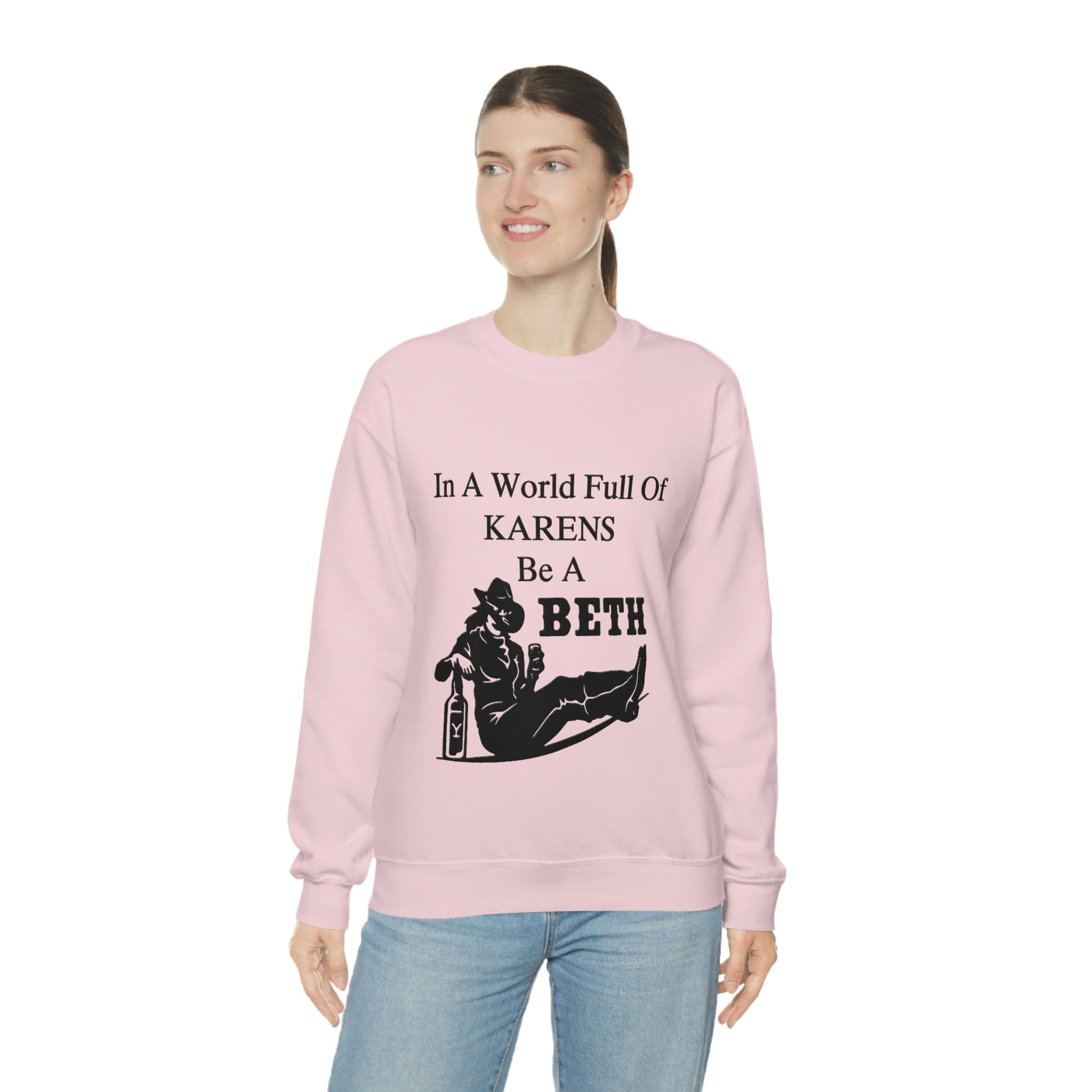 In A World Full Of Karens Be A Beth Sweatshirt