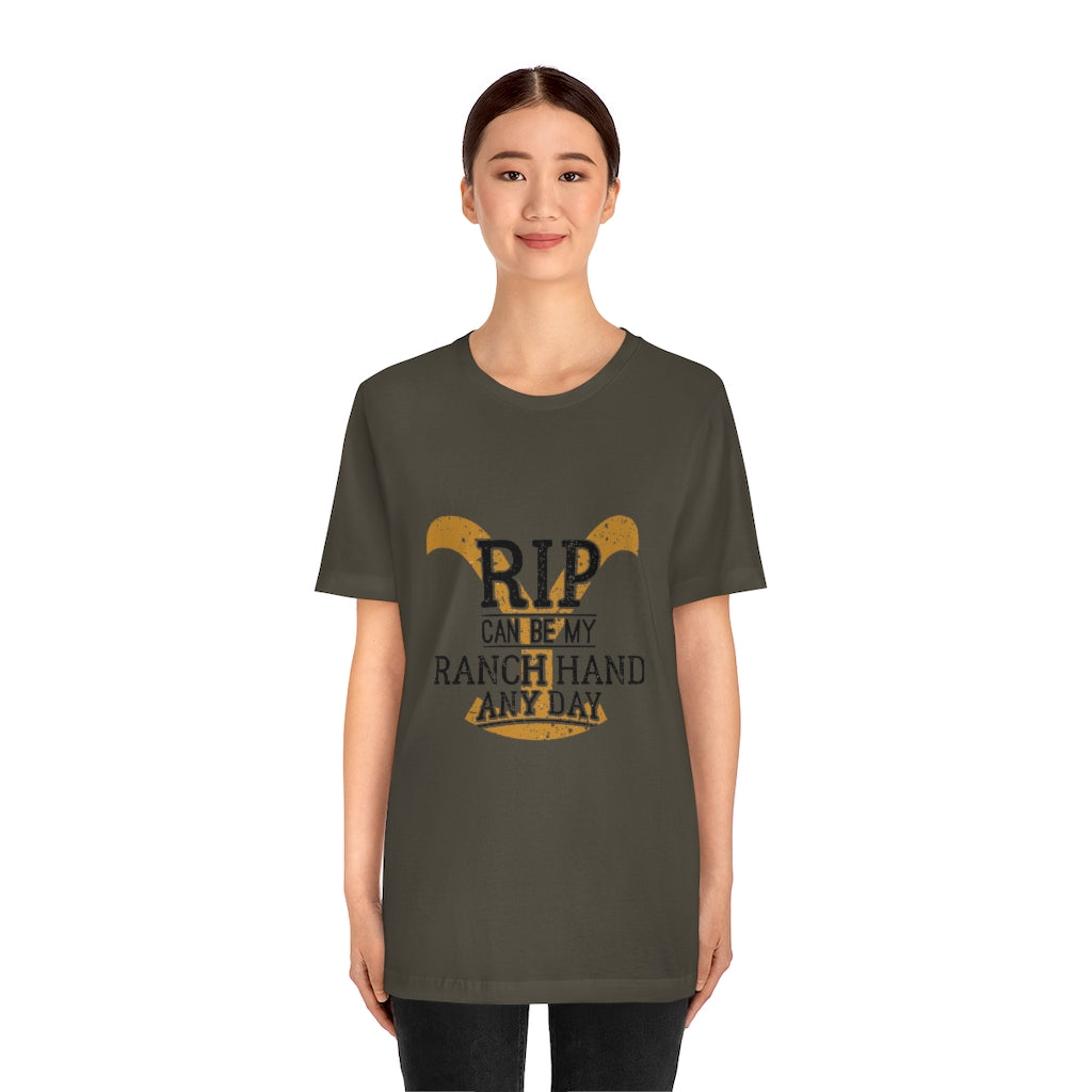 Rip Can Be My Ranch Hand Any Day Unisex