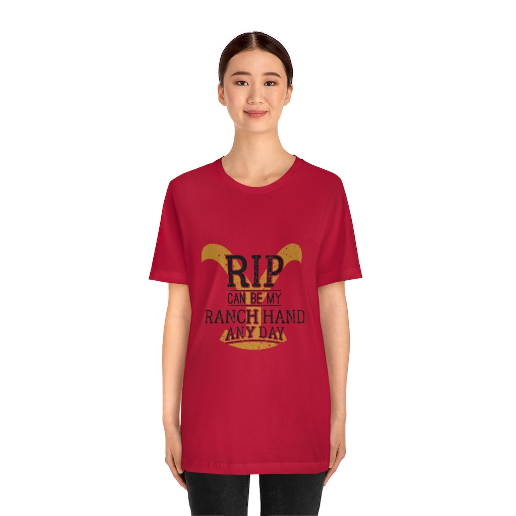 Rip Can Be My Ranch Hand Any Day Unisex
