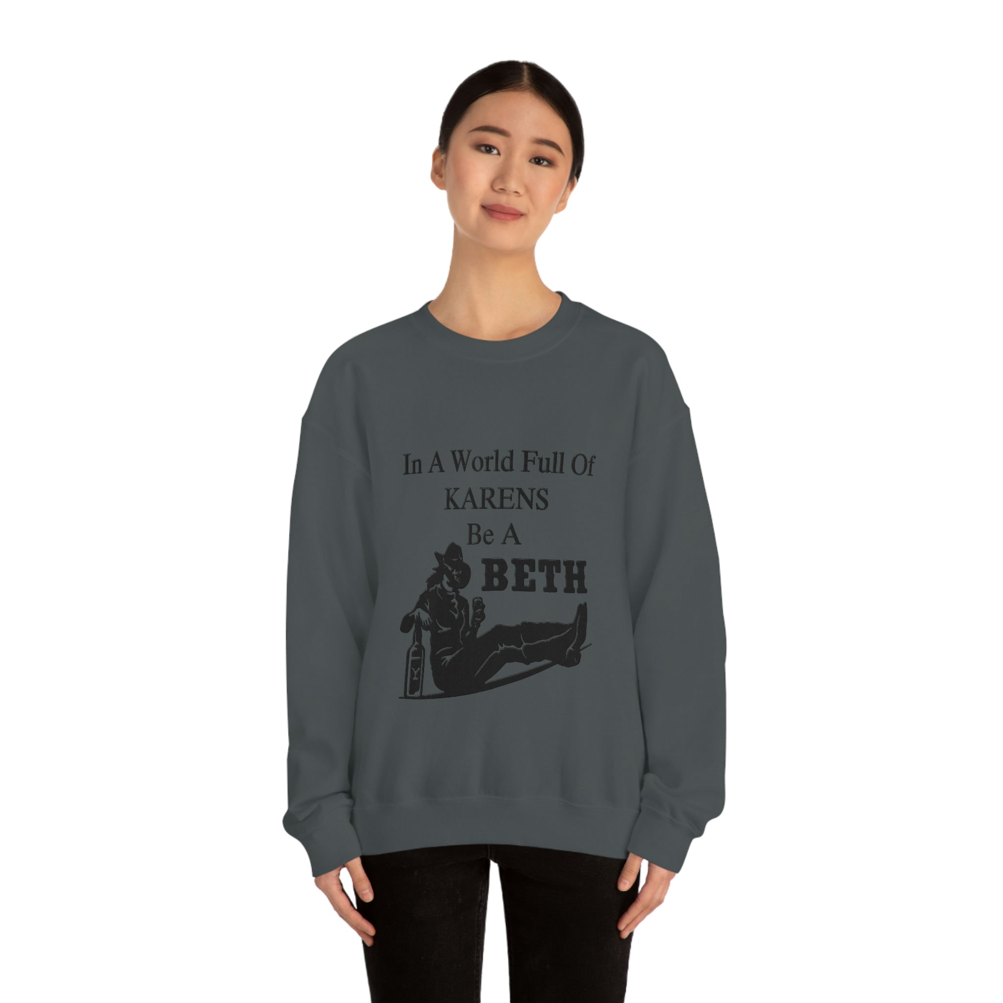 In A World Full Of Karens Be A Beth Sweatshirt