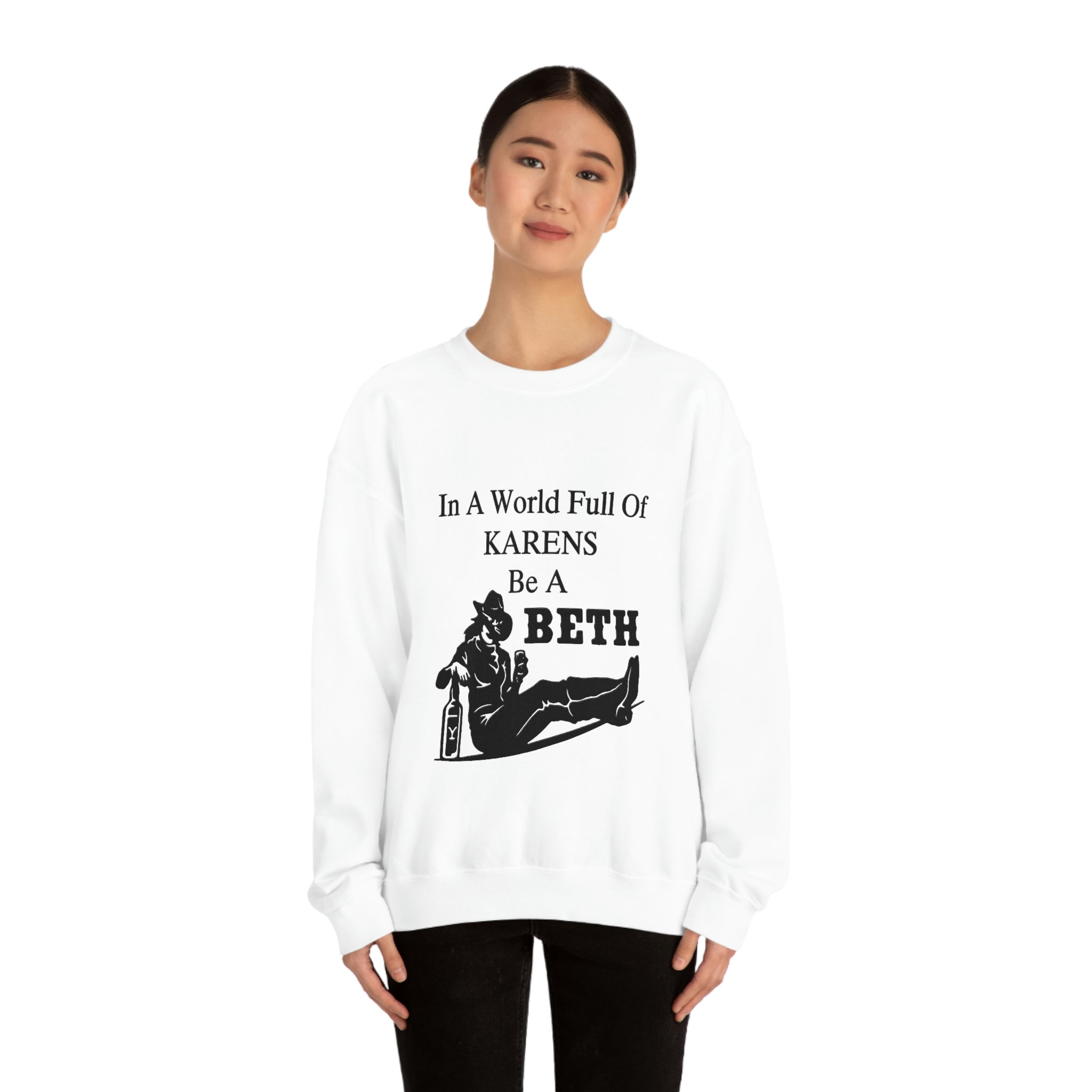 In A World Full Of Karens Be A Beth Sweatshirt