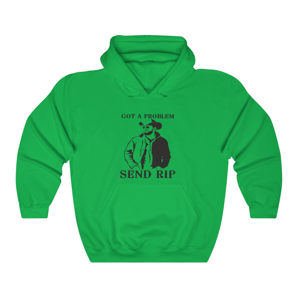 Got A Problem Send Rip Unisex