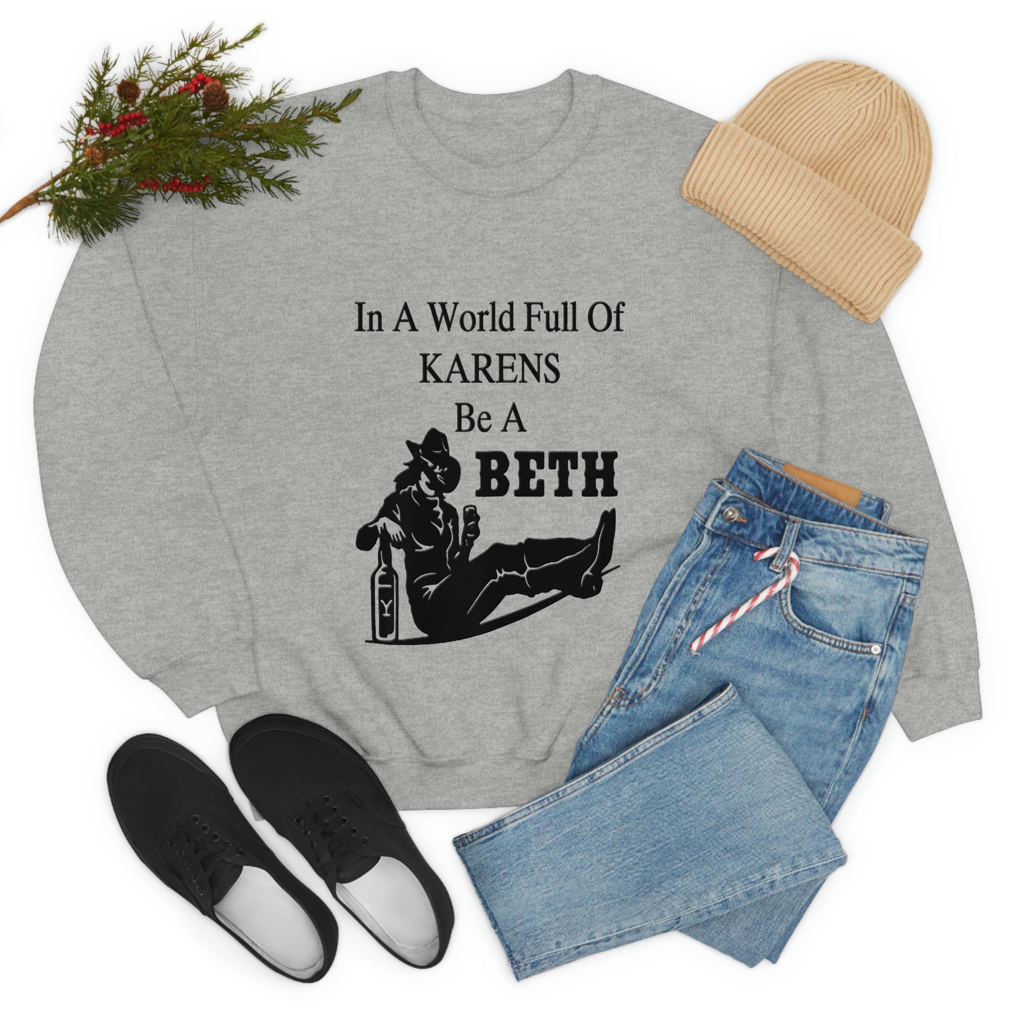 In A World Full Of Karens Be A Beth Sweatshirt