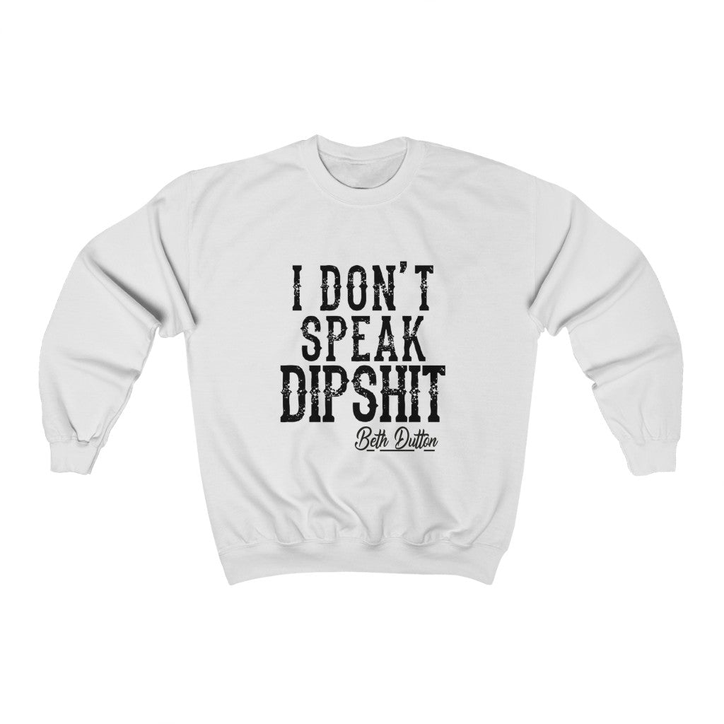 I Don't Speak Dipshit Unisex