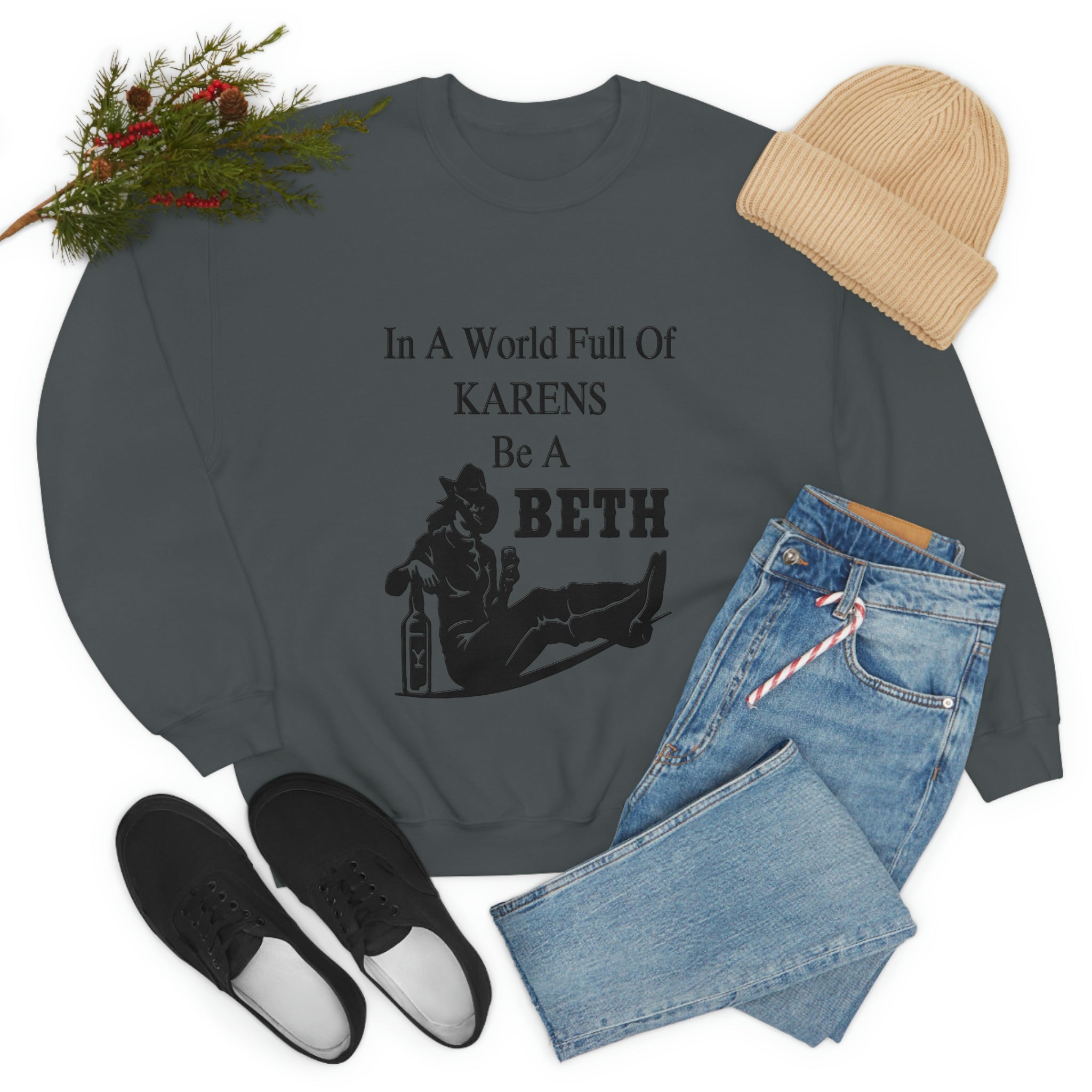 In A World Full Of Karens Be A Beth Sweatshirt