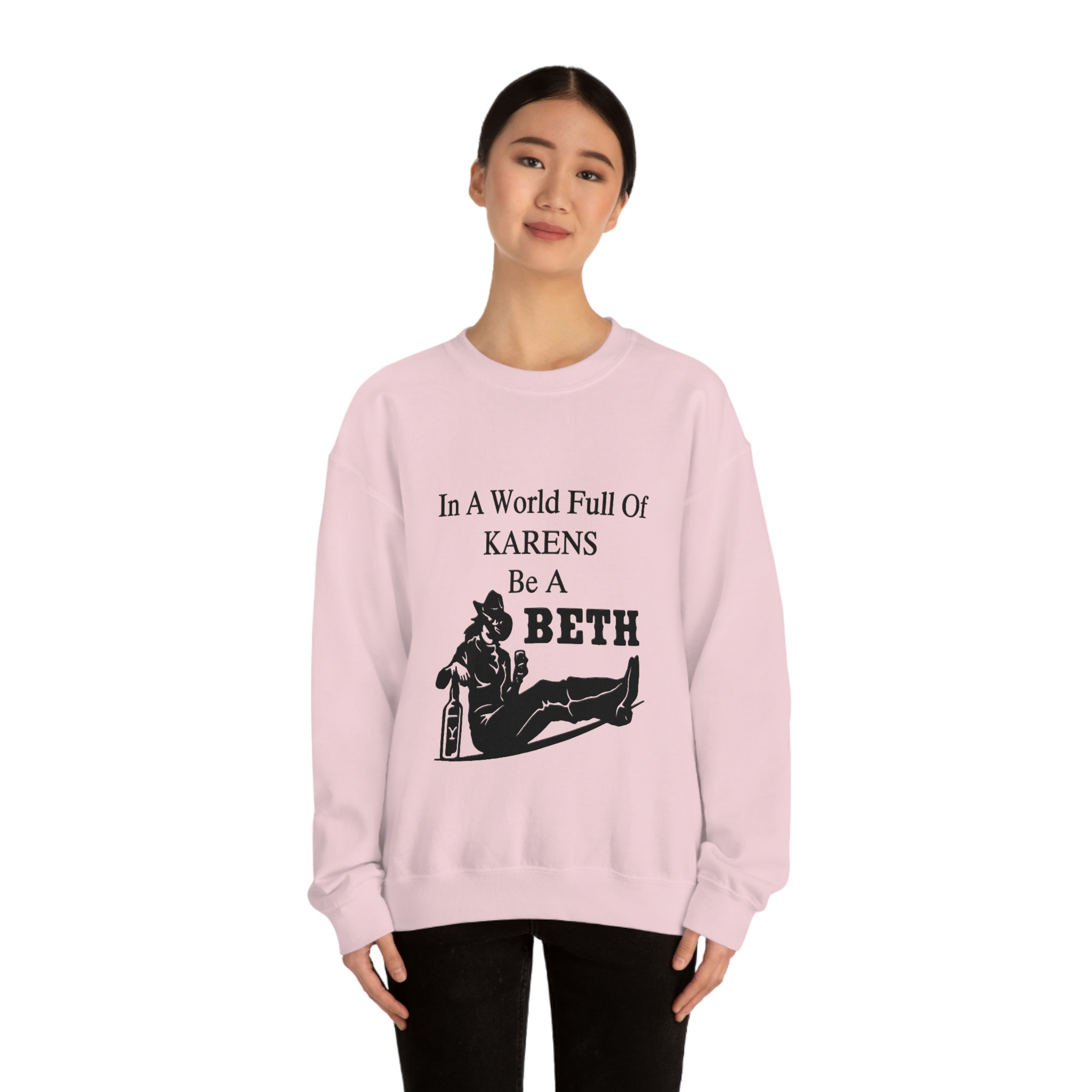 In A World Full Of Karens Be A Beth Sweatshirt