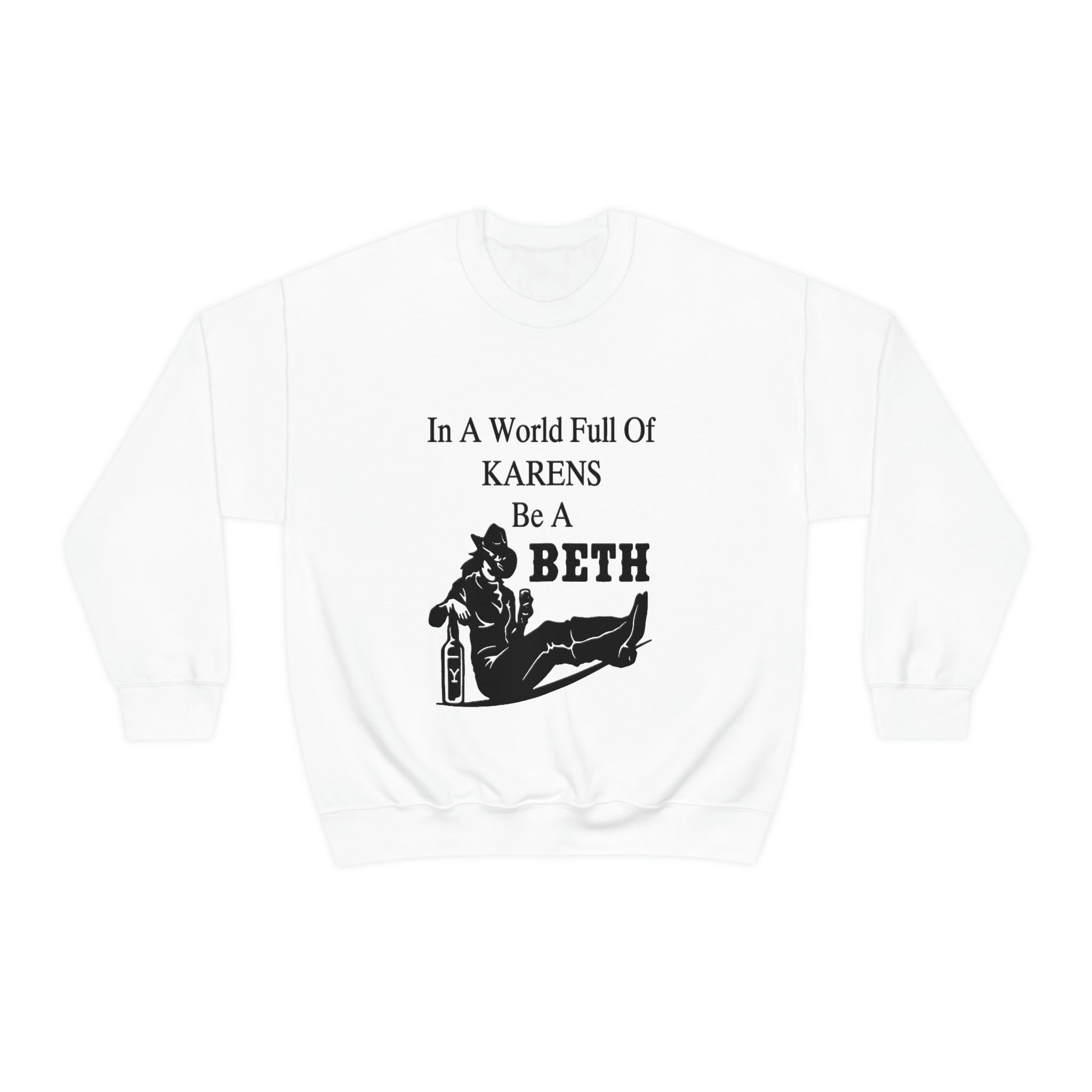 In A World Full Of Karens Be A Beth Sweatshirt