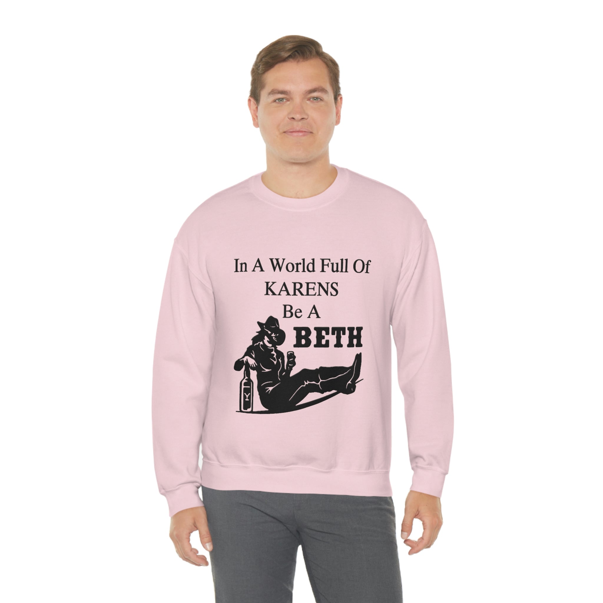 In A World Full Of Karens Be A Beth Sweatshirt