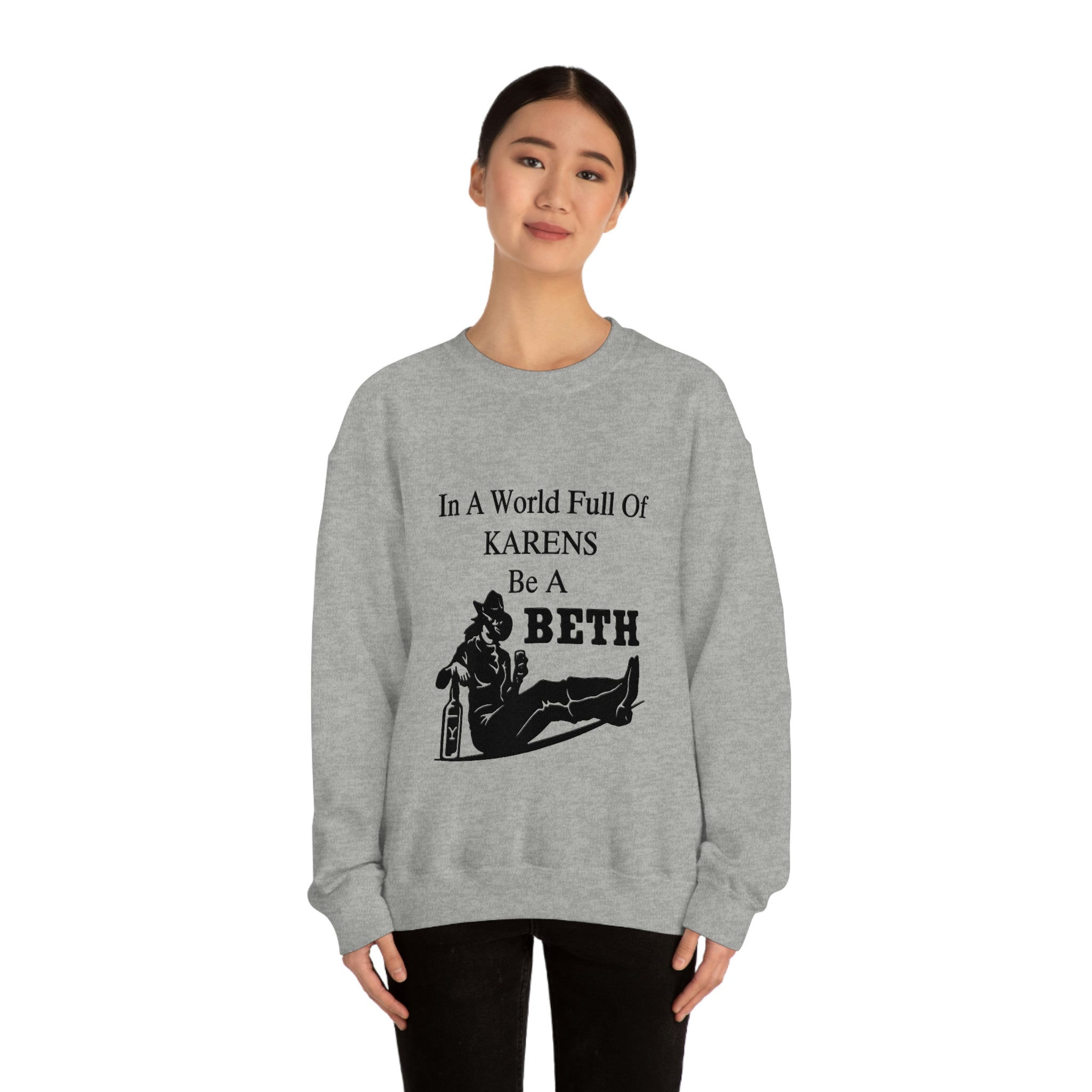 In A World Full Of Karens Be A Beth Sweatshirt