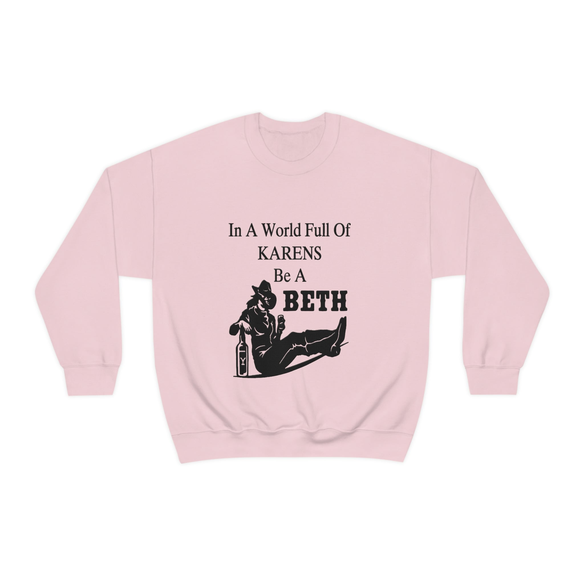 In A World Full Of Karens Be A Beth Sweatshirt