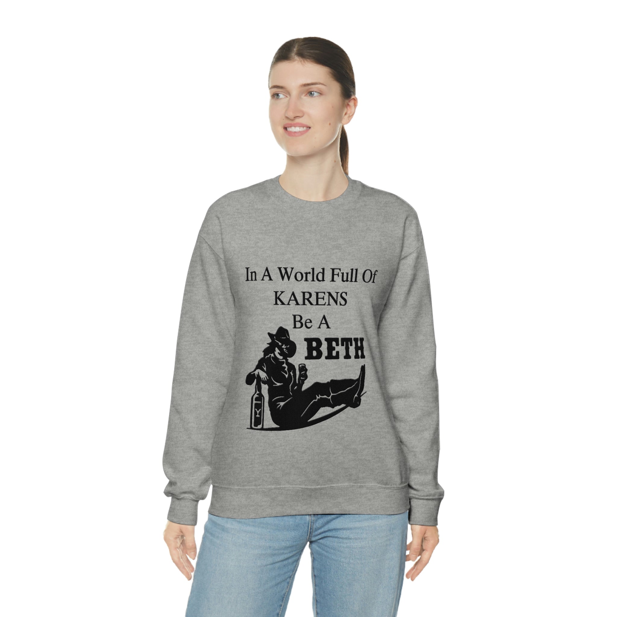 In A World Full Of Karens Be A Beth Sweatshirt